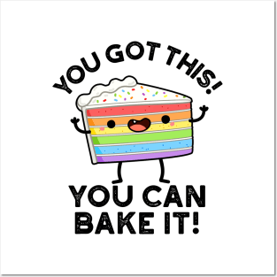 You Got This You Can Bake It Cute Positive Food Pun Posters and Art